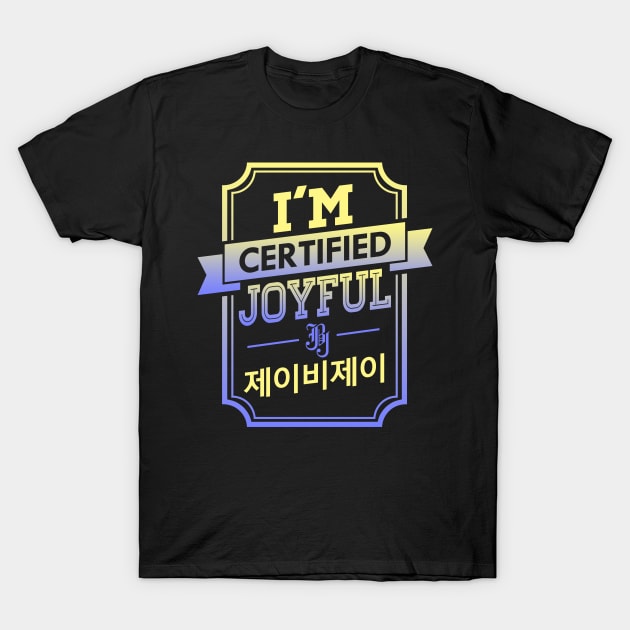 I'M CERTIFIED JBJ JOYFUL T-Shirt by skeletonvenus